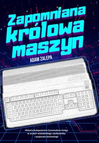 Zapomniana królowa maszyn - Adam Zalepa - ebook