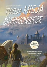 Twoja misja Średniowiecze - Kecir-Lepetit Emmanuelle - książka