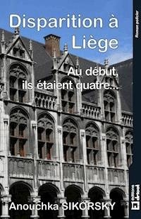 Disparition à Liège - Anouchka Sikorsky - ebook