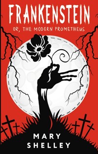 Frankenstein; or, The Modern Prometheus - Мэри Шелли - ebook