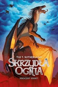 Skrzydła ognia. Księga 4. Mroczny sekret - Tui T. Sutherland - ebook