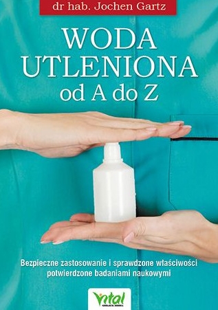 Woda utleniona od A do Z - dr hab. Jochen Gartz - książka