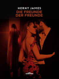 Die Freunde der Freunde - Henry James - ebook