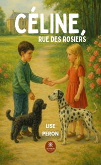 Céline, rue des Rosiers - Lise Peron - ebook