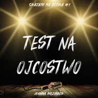 Test na ojcostwo - Joanna Maziarek - ebook + audiobook + książka