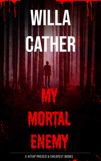 My Mortal Enemy - Willa Cather - ebook
