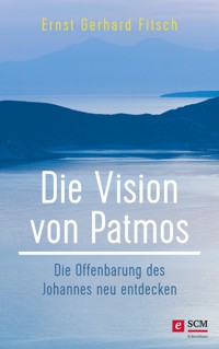 Die Vision von Patmos - Ernst Gerhard Fitsch - ebook
