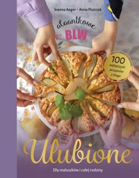 Ulubione AlaAntkowe BLW - Anger Joanna, Piszczek Anna - książka