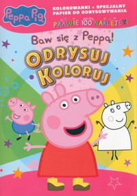 Peppa Pig Odrysuj koloruj Baw się z Peppą! - null null - książka