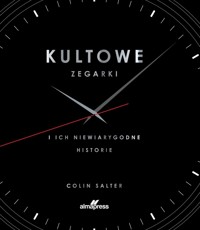 Kultowe zegarki i ich niewiarygodne historie - Colin Salter - książka