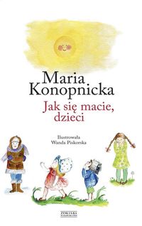 Jak się macie, dzieci - Maria Konopnicka - ebook + książka