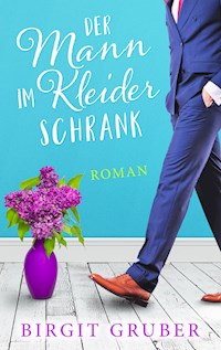 Der Mann im Kleiderschrank - Birgit Gruber - ebook
