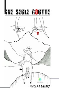 Une seule goutte - Nicolas Bacart - ebook