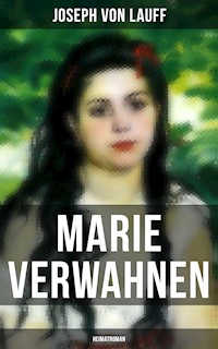 Marie Verwahnen: Heimatroman - Joseph von Lauff - ebook