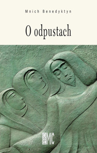 O odpustach - Mnich Benedyktyn - książka