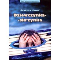 Dziewczynka - skrzynka - Grażyna Hanaf - książka