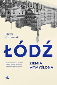 Łódź Ziemia wymyślona - Błażej Ciarkowski - książka