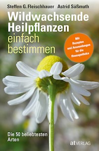 Wildwachsende Heilpflanzen einfach bestimmen - eBook - Steffen Guido Fleischhauer - ebook