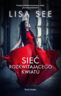 Sieć rozkwitającego kwiatu - Lisa See - książka