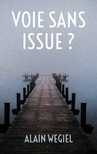 Voie sans issue ? - Alain Wegiel - ebook