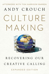 Culture Making - Andy Crouch - ebook