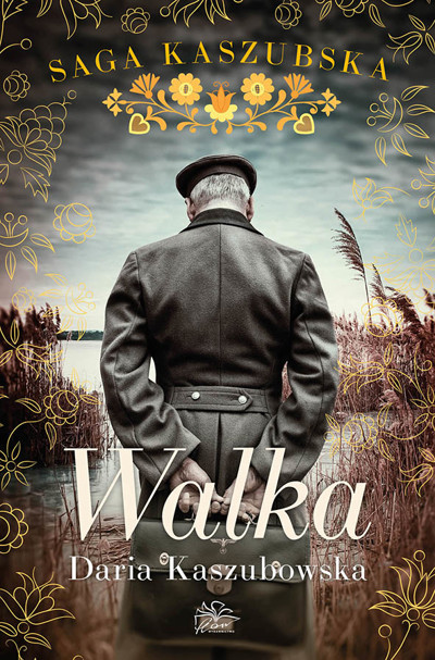 Okładka książki Saga Kaszubska. Tom 4. Walka
