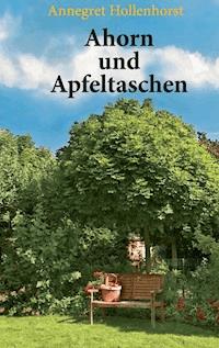 Ahorn und Apfeltaschen - Annegret Hollenhorst - ebook