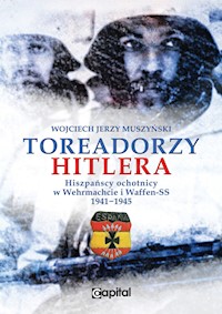 TOREADORZY HITLERA - Muszyński Wojciech - ebook
