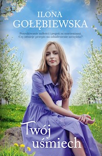 Twój uśmiech - Ilona Gołębiewska - ebook + książka