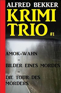 Alfred Bekker Krimi Trio #1 - Alfred Bekker - ebook