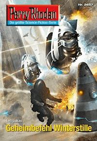 Perry Rhodan 2657: Geheimbefehl Winterstille -  Leo Lukas - ebook