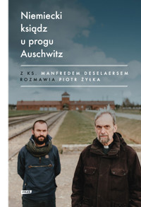 Niemiecki ksiądz u progu Auschwitz - Piotr Żyłka, Manfred Deselaers - ebook + książka