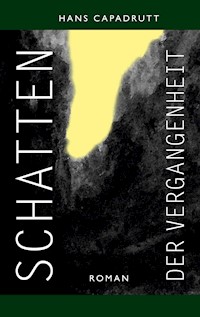 Schatten der Vergangenheit - Hans Capadrutt - ebook