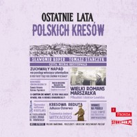 Ostatnie lata polskich Kresów - Sławomir Koper, Tomasz Stańczyk - ebook + audiobook