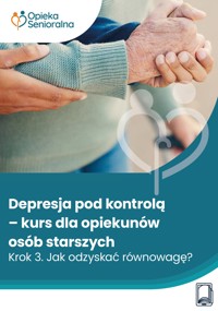 Depresja pod kontrolą. Krok 3. Jak odzyskać równowagę? - Natalia Pietrulewicz, Joanna Jurek, mgr inż. Joanna Kozub - ebook