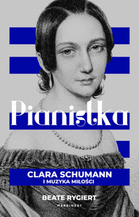 Pianistka. Clara Schumann i muzyka miłości - Beate Rygiert - książka