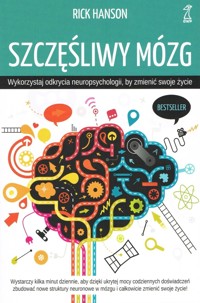 Szczęśliwy mózg. Wykorzystaj odkrycia neuropsychologii, by zmienić swoje życie - Rick Hanson - ebook + książka