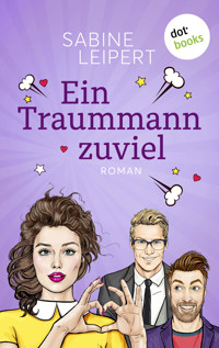 Ein Traummann zuviel - oder: Seitenwechsel - Sabine Leipert - ebook