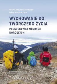 Wychowanie do twórczego życia - Pasławska-Smęder Iwona, Walulik Anna - książka
