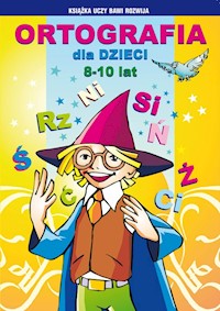 Ortografia dla dzieci 8-10 lat - Guzowska Beata, Kowalska Iwona - książka