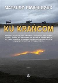 Ku krańcom  - Mateusz Pawluczuk - ebook