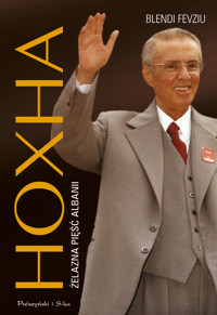 Hoxha. Żelazna pięść Albanii - Fevziu Blendi - ebook + książka