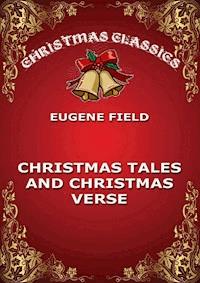 Christmas Tales and Christmas Verse - Eugene Field - ebook