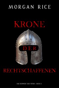 Krone der Rechtschaffenen (Das Schwert der Toten – Buch 3) - Rice Morgan - ebook