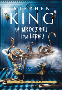 Im mroczniej, tym lepiej (wydanie ilustrowane) - Stephen King - ebook + książka