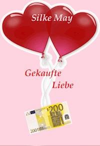 Gekaufte Liebe - Silke May - ebook