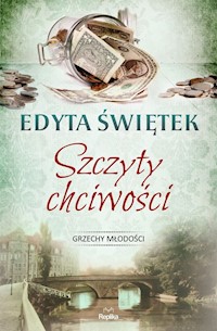 Szczyty Chciwości - Edyta Świętek - książka