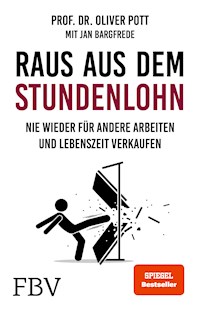 Raus aus dem Stundenlohn - Oliver Pott - ebook