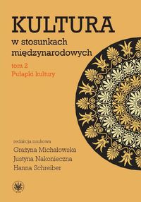 Kultura w stosunkach międzynarodowych Tom 2 Pułapki kultury -  - książka
