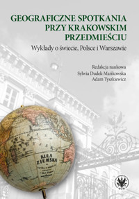 Geograficzne spotkania przy Krakowskim Przedmieściu: wykłady o świecie, Polsce i Warszawie -  - książka
